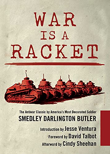 War Is a Racket: The Antiwar Classic by America's Most Decorated ...